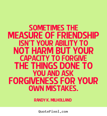Randy K. Milholland picture quote - Sometimes the measure of friendship isn't.. - Friendship quotes