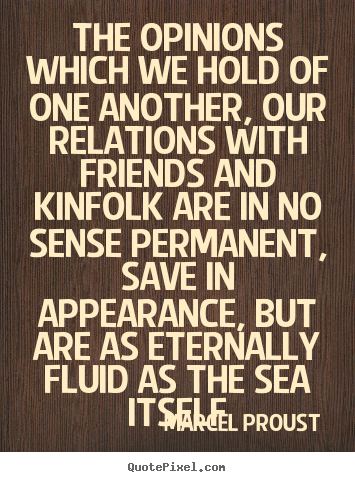 Sayings about friendship - The opinions which we hold of one another,..