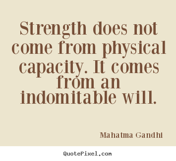 Quotes about inspirational - Strength does not come from physical capacity. it..