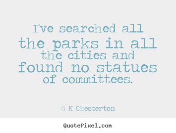 Design custom picture quotes about inspirational - I've searched all the parks in all the cities and found..