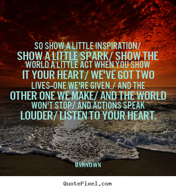 Design image quote about inspirational - So show a little inspiration/ show a little spark/..