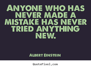 Customize picture quotes about inspirational - Anyone who has never made a mistake has never tried anything new.