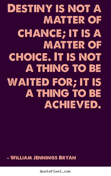 Quotes about inspirational - Destiny is not a matter of chance; it is a matter..