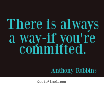 Create image quotes about inspirational - There is always a way-if you're committed.