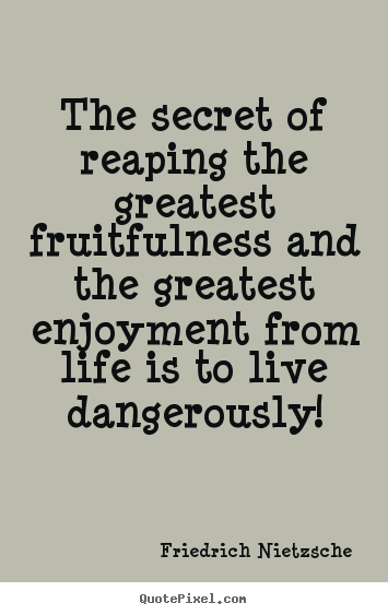Inspirational quotes - The secret of reaping the greatest fruitfulness and the..