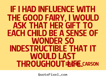 Quotes about inspirational - If i had influence with the good fairy, i would..