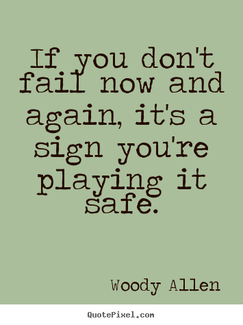 Create graphic picture quotes about inspirational - If you don't fail now and again, it's a sign you're..
