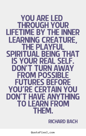 Life quote - You are led through your lifetime by the inner..