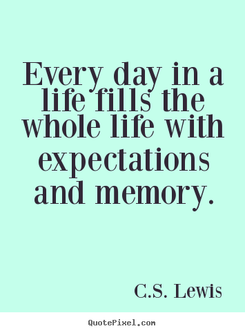 Design picture quotes about life - Every day in a life fills the whole life with expectations..