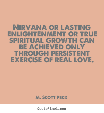 Customize picture quotes about love - Nirvana or lasting enlightenment or true spiritual..