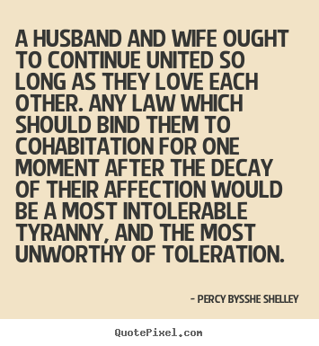 Sayings about love - A husband and wife ought to continue united so long..