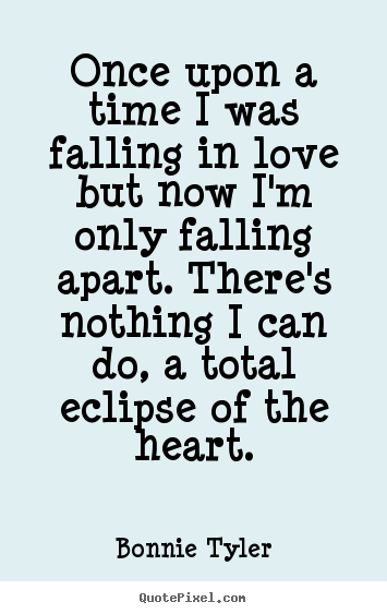 Quotes about love - Once upon a time i was falling in love but now i'm only falling..
