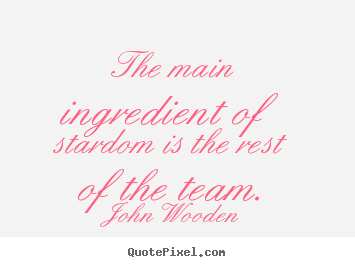Success quote - The main ingredient of stardom is the rest of..