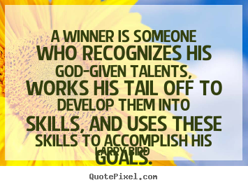 Success quotes - A winner is someone who recognizes his god-given talents, works his..