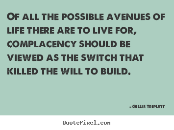 Gillis Triplett photo quotes - Of all the possible avenues of life there are.. - Success quotes