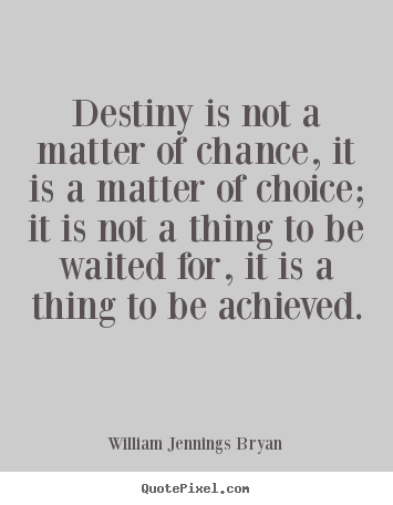 Make personalized picture quotes about success - Destiny is not a matter of chance, it is a..