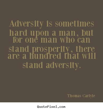 Success quote - Adversity is sometimes hard upon a man,..