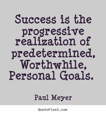 Customize photo quote about success - Success is the progressive realization of..