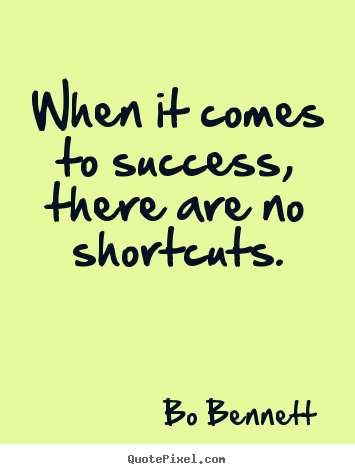 Bo Bennett picture quotes - When it comes to success, there are no ...